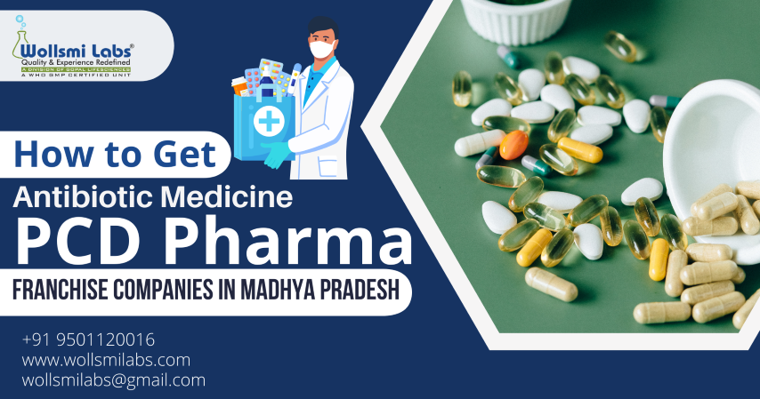 How to Get Antibiotic Medicine PCD Pharma Franchise in Madhya Pradesh
